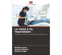 LA CRISE À MI-TRAITEMENT :: UN EXAMEN COMPLET DES POUSSÉES ENDODONTIQUES