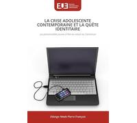 La Crise Adolescente Contemporaine Et La Quête Identitaire