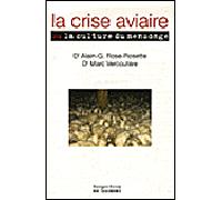 La crise aviaire La culture du mensonge - Alain-Georges Rose-Rosette - F.x. De Guibert - broché - Essai