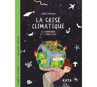 Planete vivante v 01 la crise climatique 2e ed. - Chloé Germain-Therien - Kata - broché - Document jeunesse