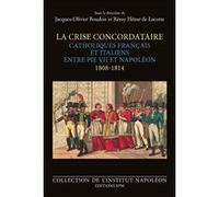 La Crise Concordataire Jacques-Olivier Boudon (Auteur), Rémy Heme De Lacotte (Auteur)