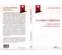La crise coreenne Grandeur et décadence d'un modèle de performance - Jean-Jacques Pluchart - L'harmattan - broché - Livre