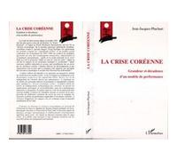 La crise coreenne Grandeur et décadence d'un modèle de performance - Jean-Jacques Pluchart - L'harmattan - broché - Livre