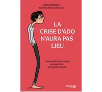 La crise d'ado n'aura pas lieu - Hollender Jessica - Livres - Santé Vie de famille