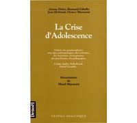 La Crise d'adolescence. Débats des psychanalystes avec des anthropologues, des écrivains, des historiens, des logiciens, des psychiatres, des pédagogues