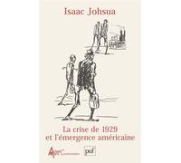 La crise de 1929 et l'émergence américaine - Isaac Johsua - Puf - broché - Livre