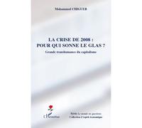 La Crise De 2008 : Pour Qui Sonne Le Glas ? - Grande Transhumance Du Capitalisme