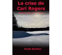 La crise de Carl Rogers: Subjectivité vs objectivité