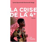 La crise de la 4e Roman - Syntia Djessmindah Beniwendé Zongo - L'harmattan - broché - Roman