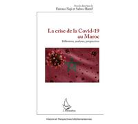 La crise de la Covid-19 au Maroc Réflexions, analyses, perspectives - Fairouz Naji - L'harmattan - broché - Etude