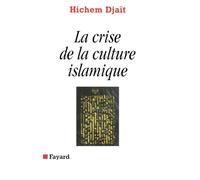 La Crise de la culture islamique