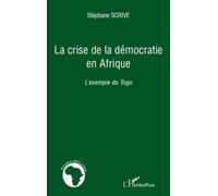 La Crise De La Démocratie En Afrique - L'exemple Du Togo