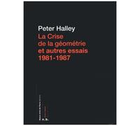 La Crise De La Géométrie Et Autres Essais 1981-1987