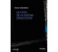 La crise de la social-democratie - LUXEMBOURG ROSA - L'Altiplano - broché - Essai