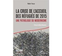 La crise de l'accueil des réfugiés de 2015 Nader Vahabi (Auteur)