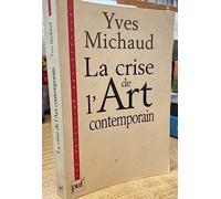 La crise de l'art contemporain: Utopie, démocratie et comédie