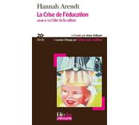 La Crise de l'éducation Extrait de "La Crise de la culture" - Hannah Arendt - Gallimard - Poche - Essai