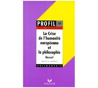 Husserl : La crise de l'humanité européenne et la philosophie (textes philosophiques)