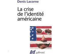 La Crise de l'identité américaine Denis Lacorne (Auteur)