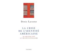 La Crise de l'identité américaine: Du melting-pot au multiculturalisme