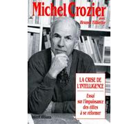 La Crise De L'Intelligence. Essai Sur L'Impuissance Des Elites A Se Reformer