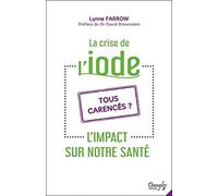 La crise de l'iode - L'impact sur notre santé - Tous carencés ?