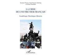 Jean-François Samlong – La crise de l'Outre-mer français: Guadeloupe, Martinique, Réunion – Broché