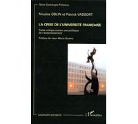 La crise de l'université française Traité critique contre une politique de l'anéantissement - Patrick Vassort - L'harmattan - broché - Essai