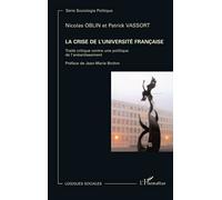 La crise de l'université française: Traité critique contre une politique de l'anéantissement