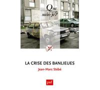 La crise des banlieues - Jean-Marc Stébé - Que Sais-Je - Poche - Etude