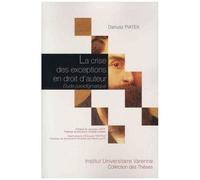 La Crise Des Exceptions En Droit D'auteur - Etude Paradigmatique