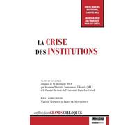 La crise des institutions Sous la direction de vincent mazeaud et pierre de montalivet - Vincent Mazeaud - Lgdj - broché - Etude