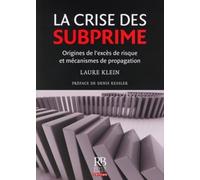 La Crise des Subprime : Origines de l'Exces de Risque et Mécanismes de Propagation