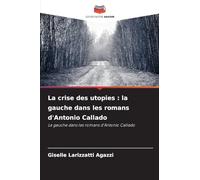 La crise des utopies: la gauche dans les romans d'Antonio Callado