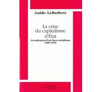 La Crise Du Capitalisme D'etat - Ecroulement D'un Faux Socialisme 1989-1995