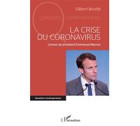 La crise du coronavirus L'erreur du président Emmanuel Macron - Gilbert Boutté - L'harmattan - broché - Essai