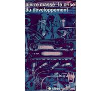 La crise du développement - Pierre Massé - Gallimard - broché - Livre