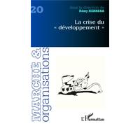 Marché Et Organisations N° 20 - La Crise Du "Développement