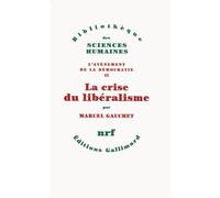 La crise du libéralisme (1880-1914) - Marcel Gauchet - Gallimard - broché - Essai