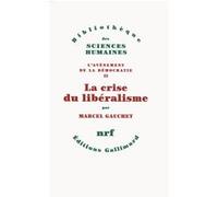 Marcel Gauchet – La crise du libéralisme – 1880-1914 – Broché