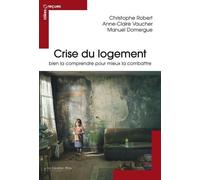 La Crise Du Logement - Bien La Comprendre Pour Mieux La Combattre