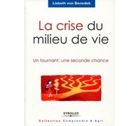 La crise du milieu de vie: Un tournant, une seconde chance.
