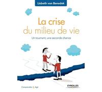La Crise Du Milieu De Vie - Un Tournant, Une Seconde Chance
