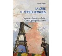 Denis Rolland – La crise du modèle français : Marianne et l'Amérique latine – Broché
