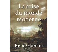La crise du monde moderne