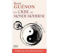 La crise du monde moderne de René Guénon: Édition 2022 - Préface et analyse de Jean-David Haddad