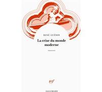 La crise du monde moderne – Gallimard