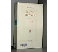 La crise du roman. Des lendemains du Naturalisme aux années vingt