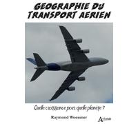 La crise du transport aérien - Vers une autre planète ? - Raymond Woessner - Atlande Eds - broché - Etude