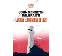 John Kenneth Galbraith – La Crise économique de 1929: Anatomie d'une catastrophe financière